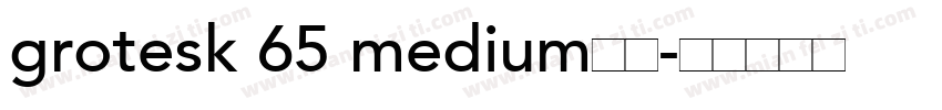 grotesk 65 medium字体字体转换